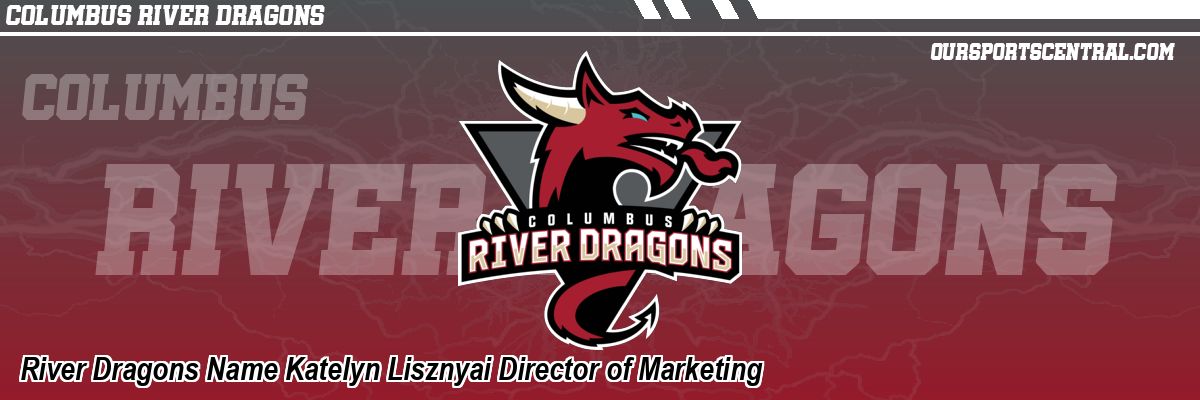 River Dragons Name Katelyn Lisznyai Director of Marketing