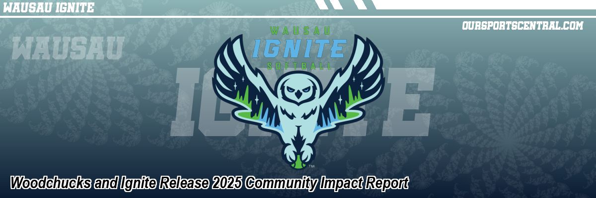Woodchucks and Ignite Release 2025 Community Impact Report