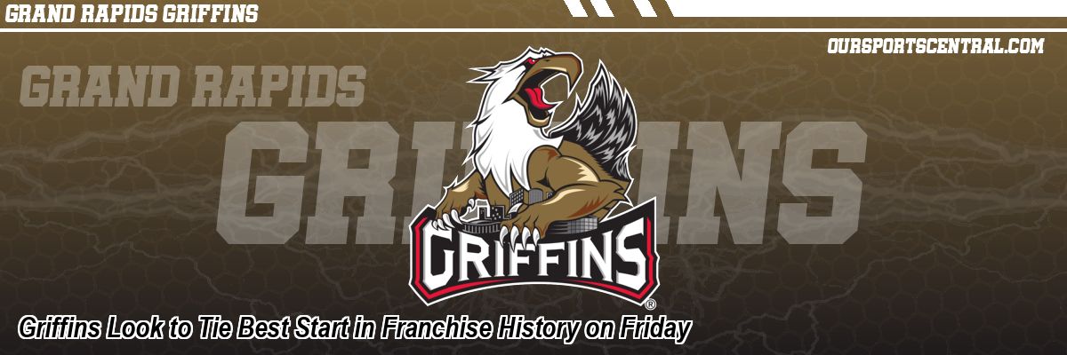 Griffins Look to Tie Best Start in Franchise History on Friday