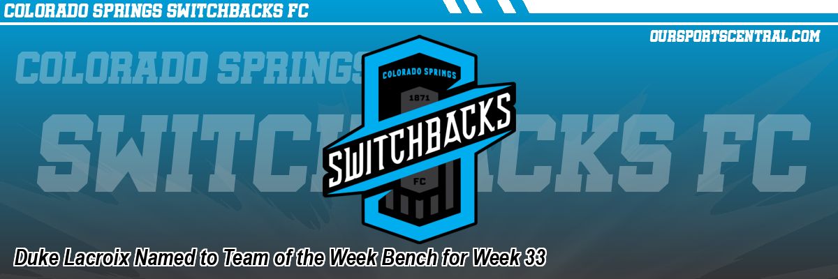 Duke Lacroix Named to Team of the Week Bench for Week 33