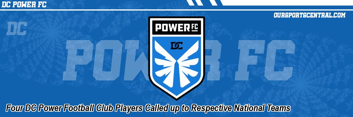 Four DC Power Football Club Players Called up to Respective National Teams