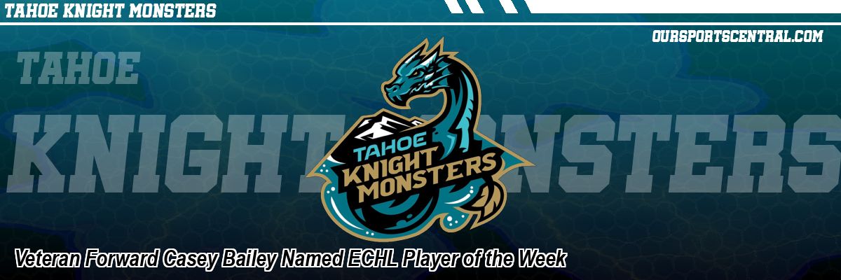 Veteran Forward Casey Bailey Named ECHL Player of the Week