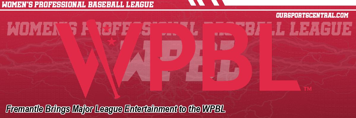 Fremantle Brings Major League Entertainment to the WPBL