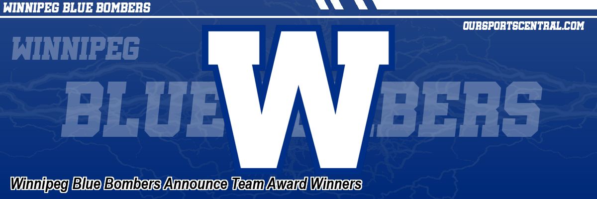 Winnipeg Blue Bombers Announce Team Award Winners