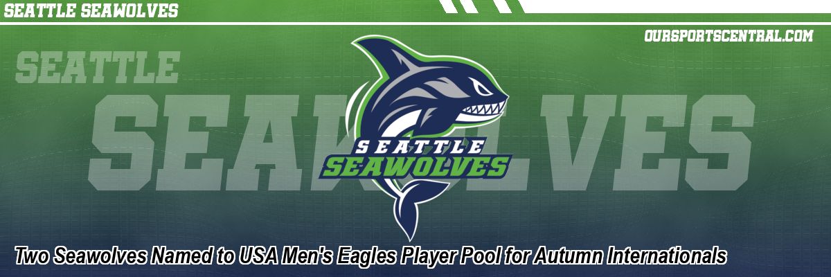 Two Seawolves Named to USA Men's Eagles Player Pool for Autumn Internationals
