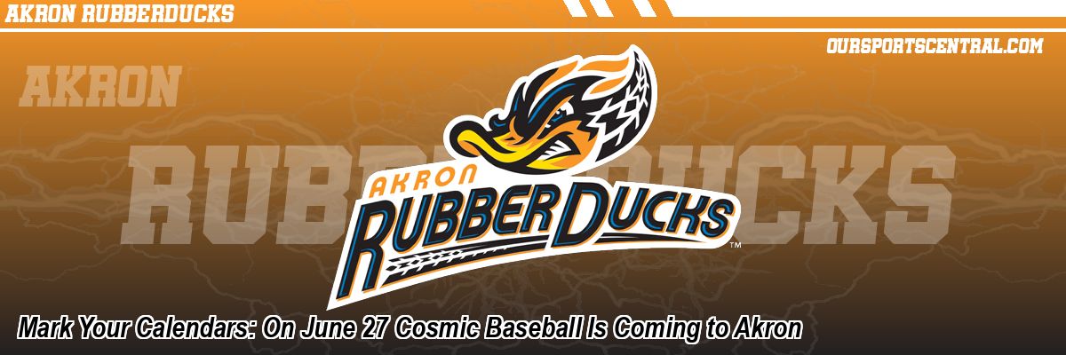 Mark Your Calendars: On June 27 Cosmic Baseball Is Coming to Akron