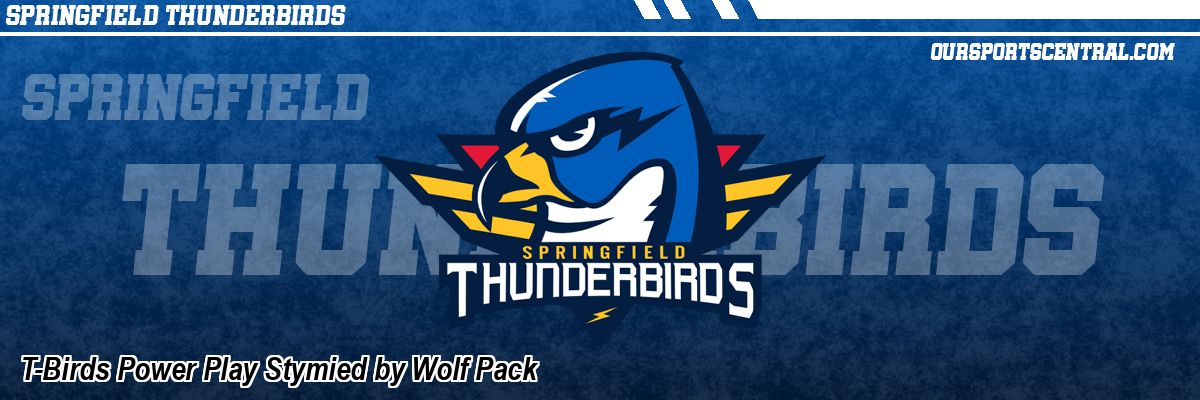 T-Birds Power Play Stymied by Wolf Pack