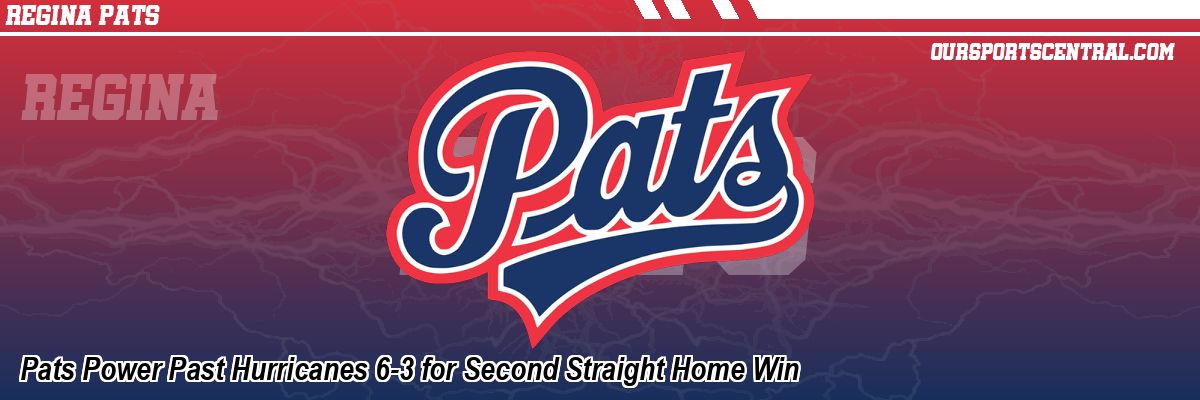 Pats Power Past Hurricanes 6-3 for Second Straight Home Win