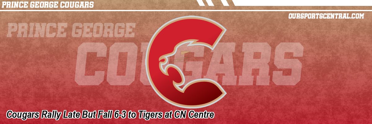 Cougars Rally Late But Fall 6-3 to Tigers at CN Centre