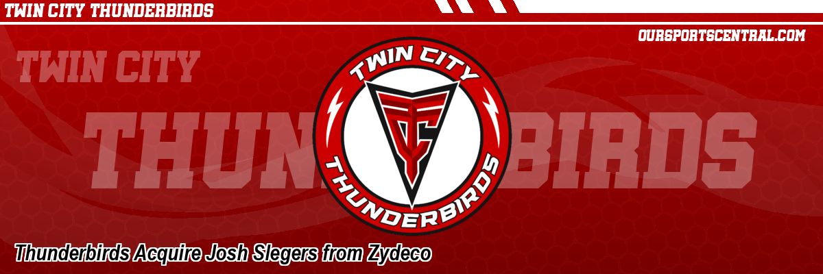 Thunderbirds Acquire Josh Slegers from Zydeco