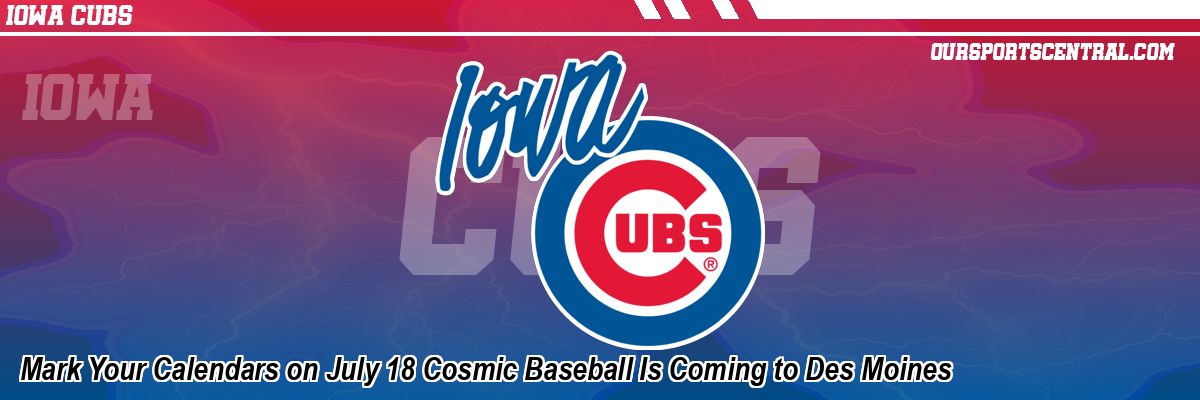 Mark Your Calendars on July 18 Cosmic Baseball Is Coming to Des Moines
