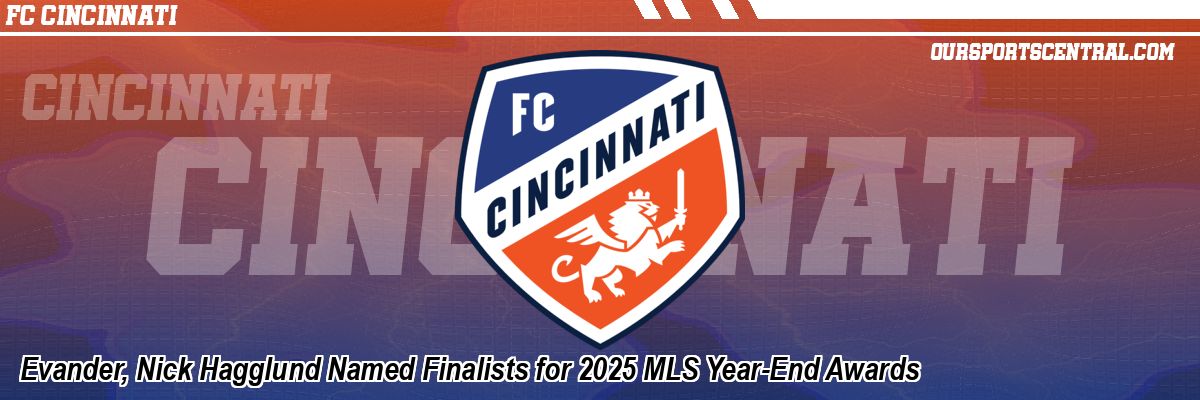 Evander, Nick Hagglund Named Finalists for 2025 MLS Year-End Awards