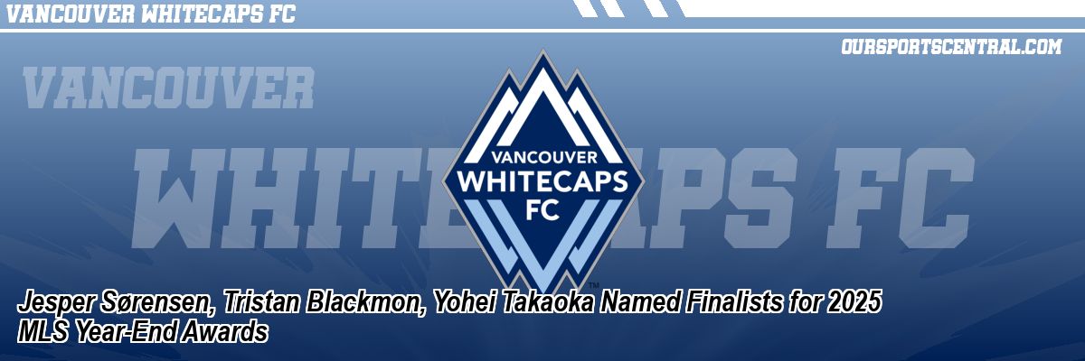 Jesper Sørensen, Tristan Blackmon, Yohei Takaoka Named Finalists for 2025 MLS Year-End Awards