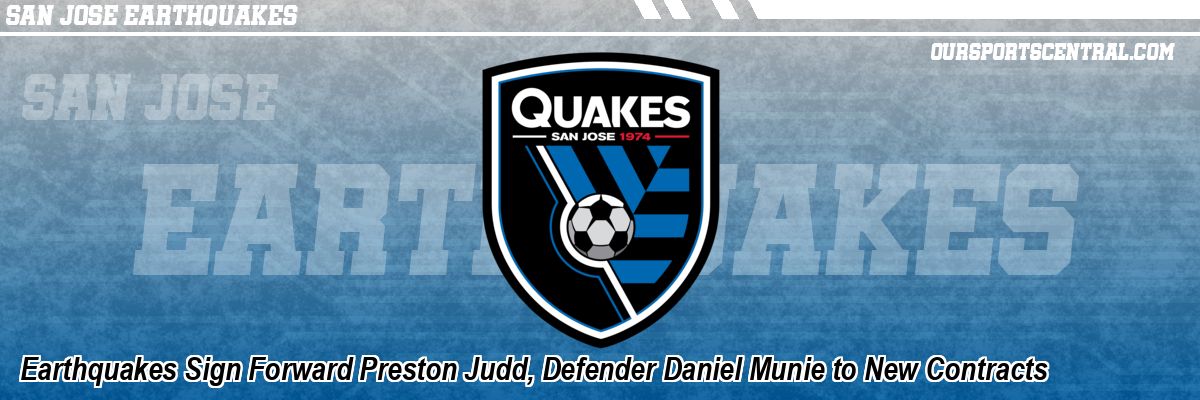 Earthquakes Sign Forward Preston Judd, Defender Daniel Munie to New Contracts