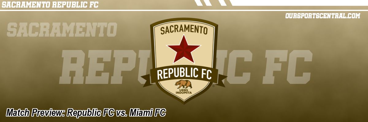 Match Preview: Republic FC vs. Miami FC