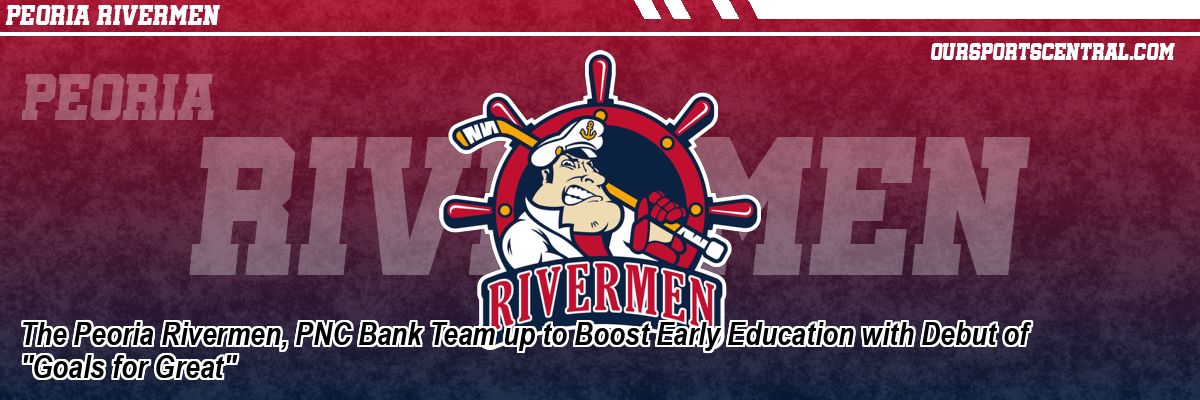 The Peoria Rivermen, PNC Bank Team up to Boost Early Education with Debut of 