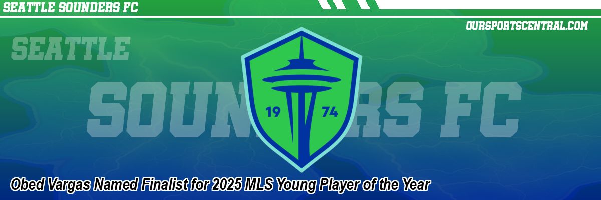 Obed Vargas Named Finalist for 2025 MLS Young Player of the Year