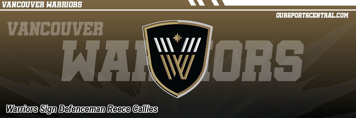Warriors Sign Defenceman Reece Callies
