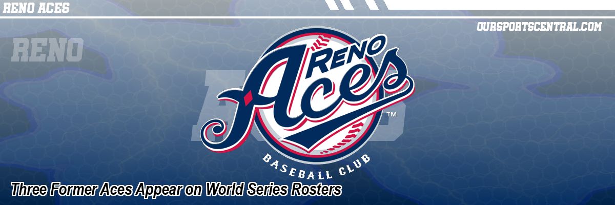 Three Former Aces Appear on World Series Rosters
