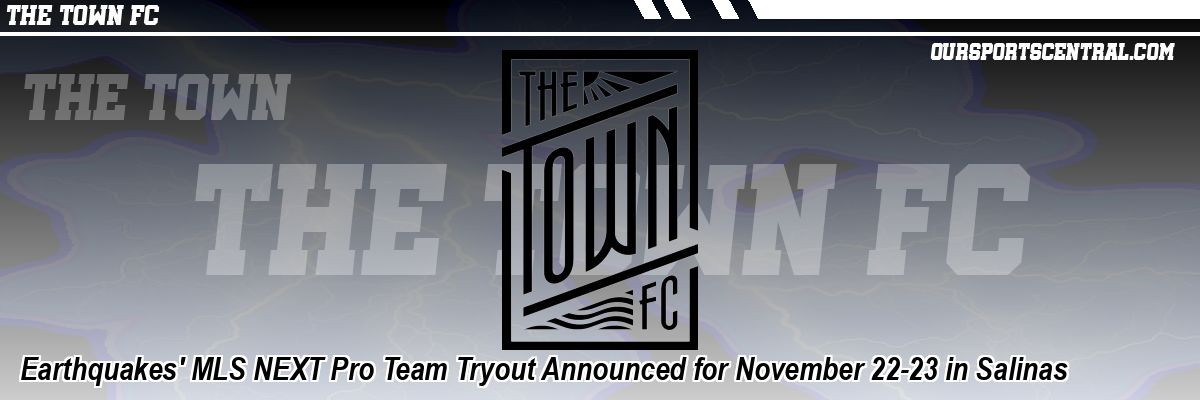Earthquakes' MLS NEXT Pro Team Tryout Announced for November 22-23 in Salinas