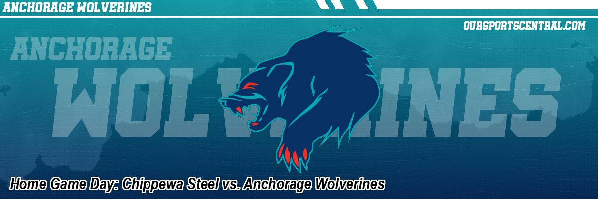 Home Game Day: Chippewa Steel vs. Anchorage Wolverines
