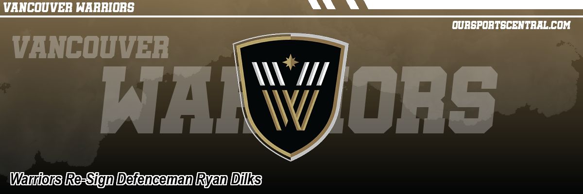 Warriors Re-Sign Defenceman Ryan Dilks