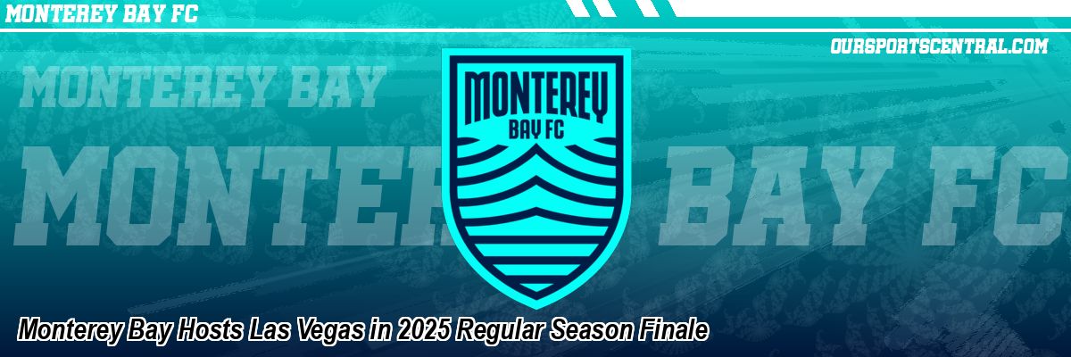 Monterey Bay Hosts Las Vegas in 2025 Regular Season Finale