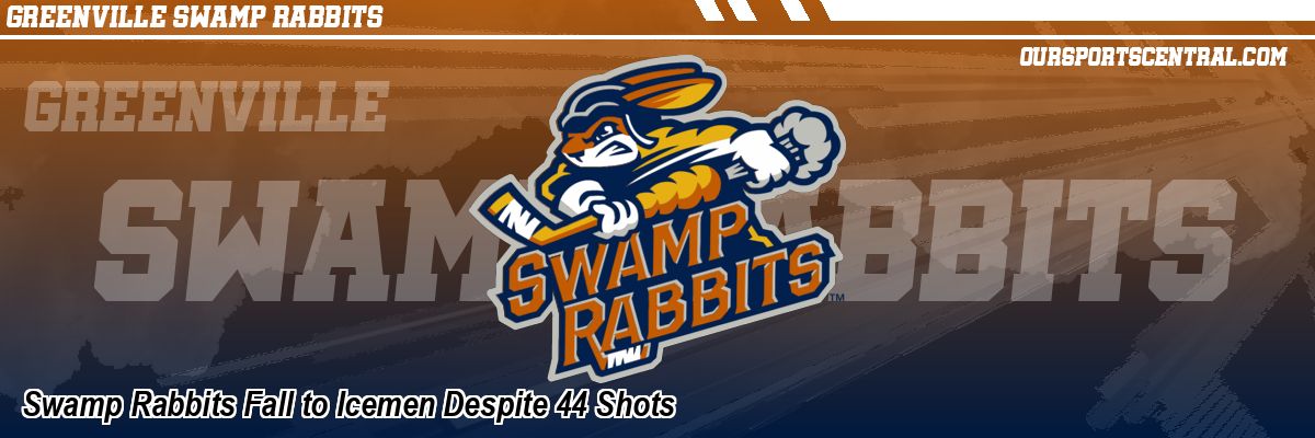 Swamp Rabbits Fall to Icemen Despite 44 Shots