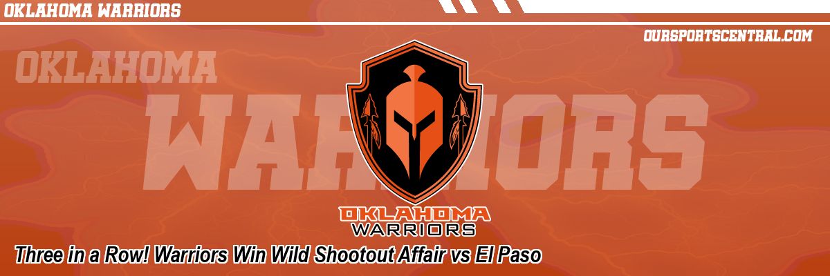 Three in a Row! Warriors Win Wild Shootout Affair vs El Paso