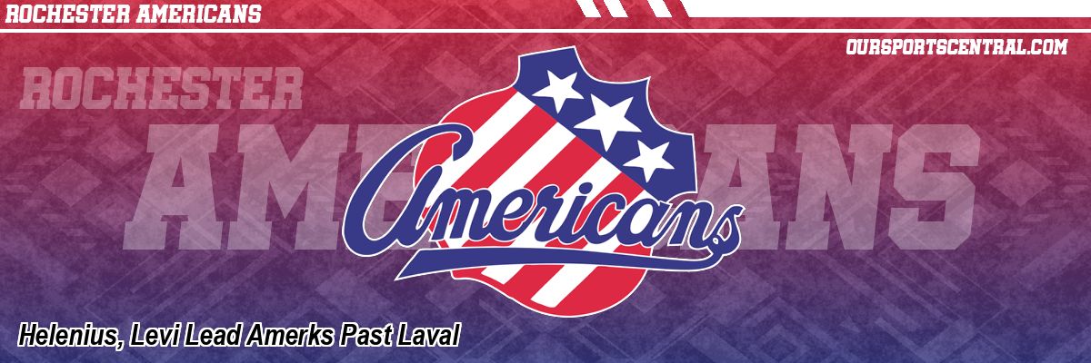Helenius, Levi Lead Amerks Past Laval