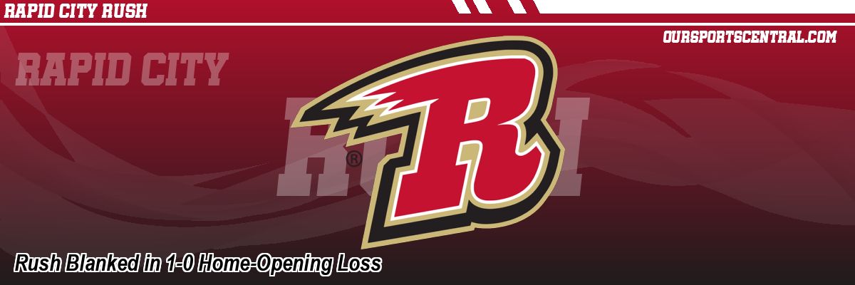Rush Blanked in 1-0 Home-Opening Loss