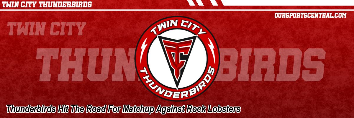 Thunderbirds Hit The Road For Matchup Against Rock Lobsters
