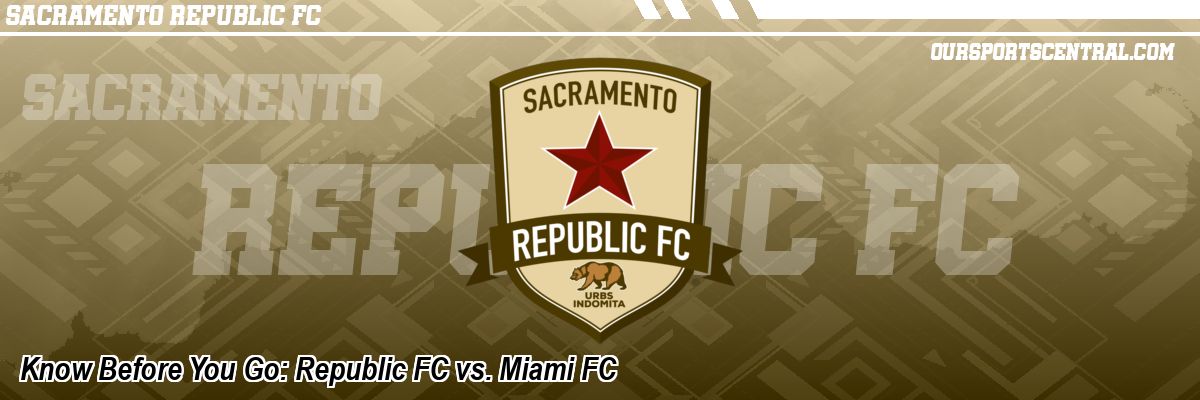 Know Before You Go: Republic FC vs. Miami FC