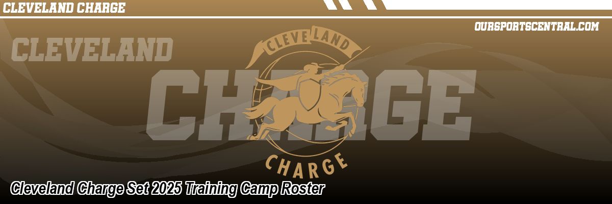 Cleveland Charge Set 2025 Training Camp Roster