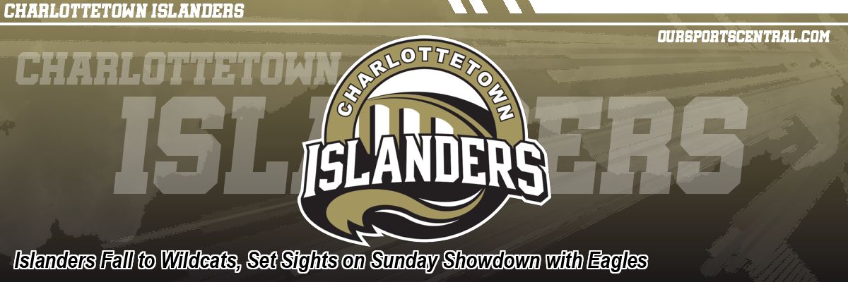 Islanders Fall to Wildcats, Set Sights on Sunday Showdown with Eagles