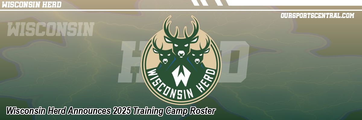 Wisconsin Herd Announces 2025 Training Camp Roster