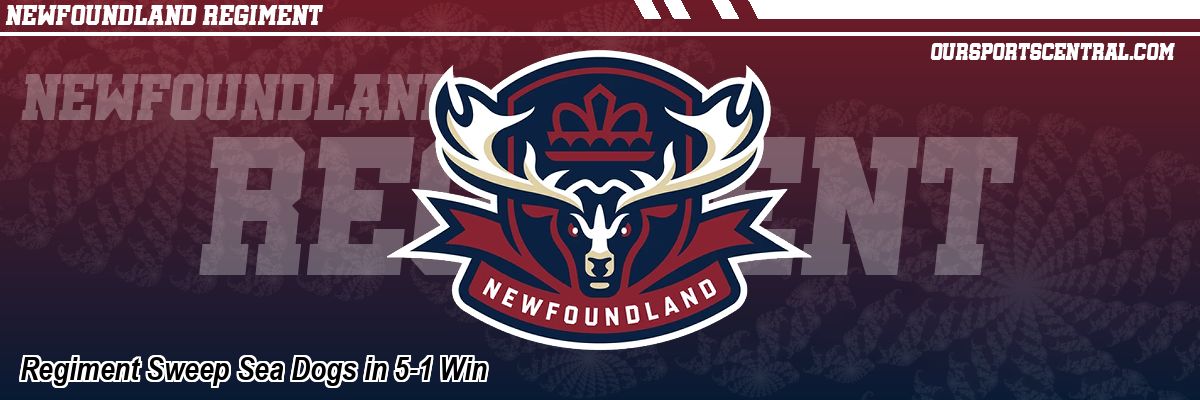 Regiment Sweep Sea Dogs in 5-1 Win