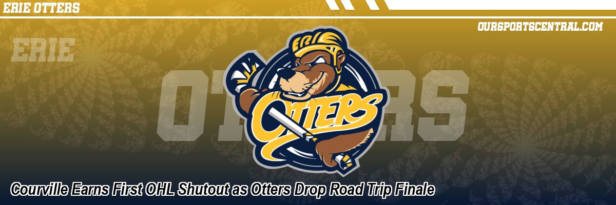 Courville Earns First OHL Shutout as Otters Drop Road Trip Finale