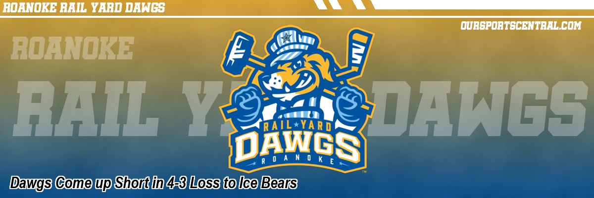 Dawgs Come up Short in 4-3 Loss to Ice Bears