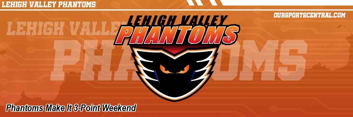 Phantoms Make It 3-Point Weekend