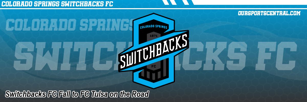 Switchbacks FC Fall to FC Tulsa on the Road