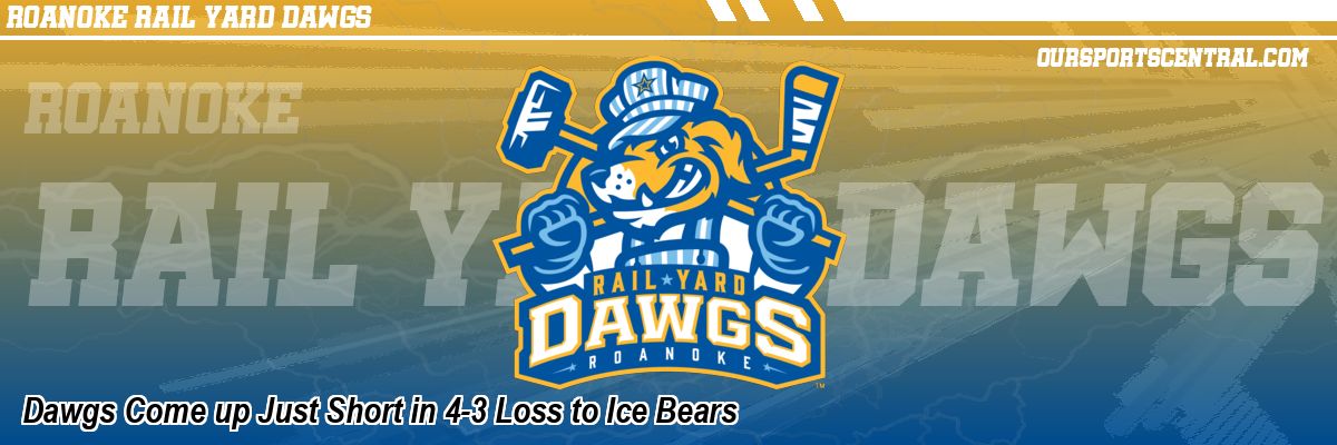 Dawgs Come up Just Short in 4-3 Loss to Ice Bears