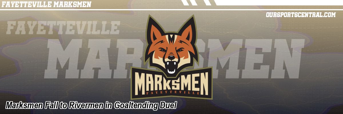 Marksmen Fall to Rivermen in Goaltending Duel