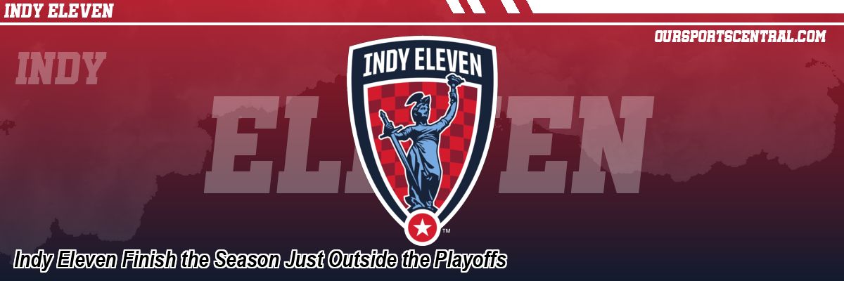 Indy Eleven Finish the Season Just Outside the Playoffs