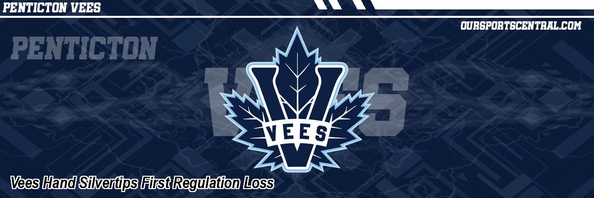 Vees Hand Silvertips First Regulation Loss