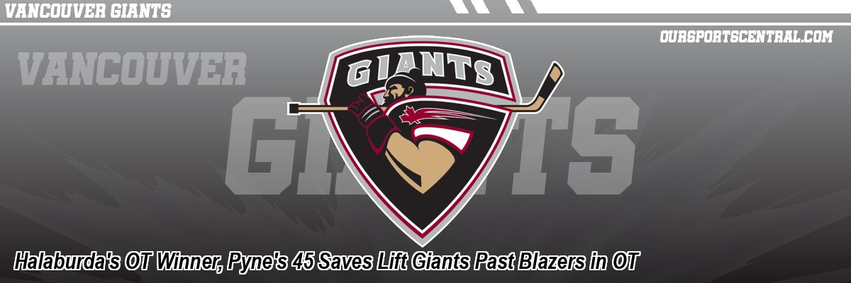 Halaburda's OT Winner, Pyne's 45 Saves Lift Giants Past Blazers in OT