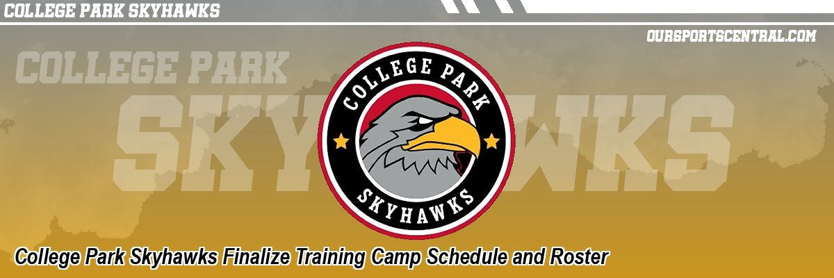 College Park Skyhawks Finalize Training Camp Schedule and Roster