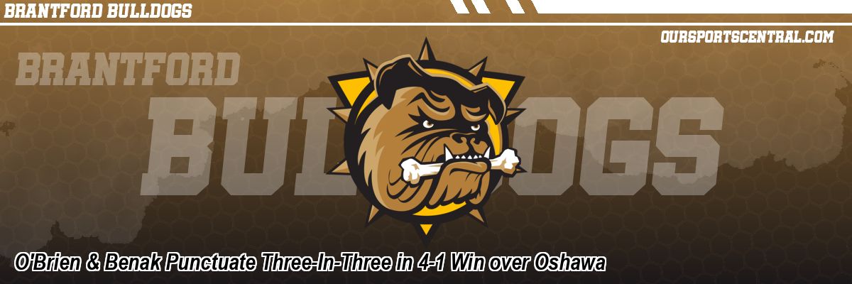 O'Brien & Benak Punctuate Three-In-Three in 4-1 Win over Oshawa
