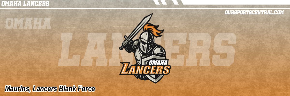 Maurins, Lancers Blank Force