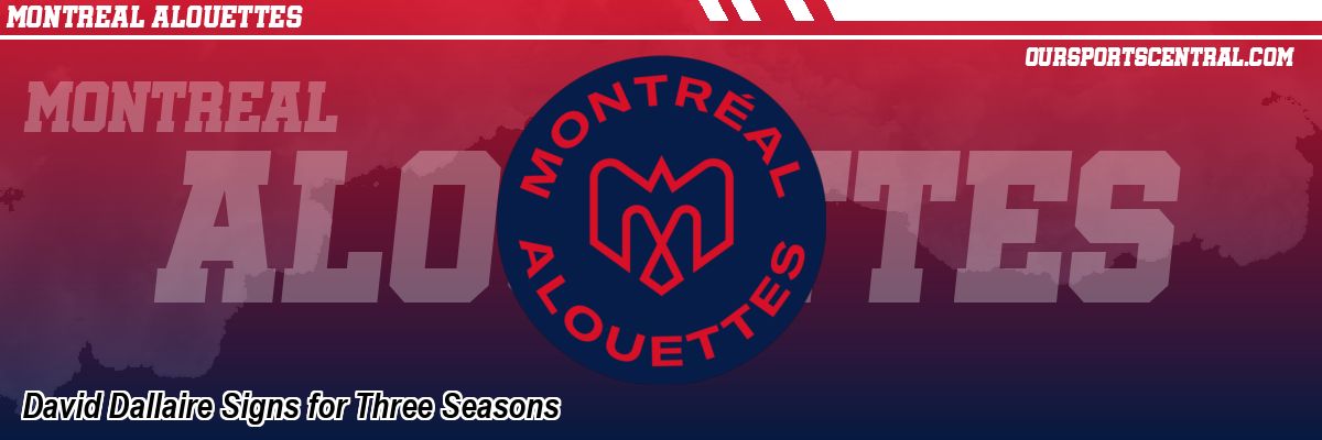 David Dallaire Signs for Three Seasons